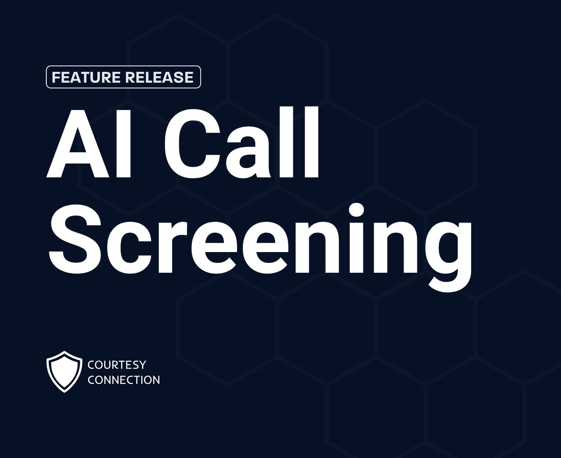 Courtesy Connection Delivers AI Call Screening